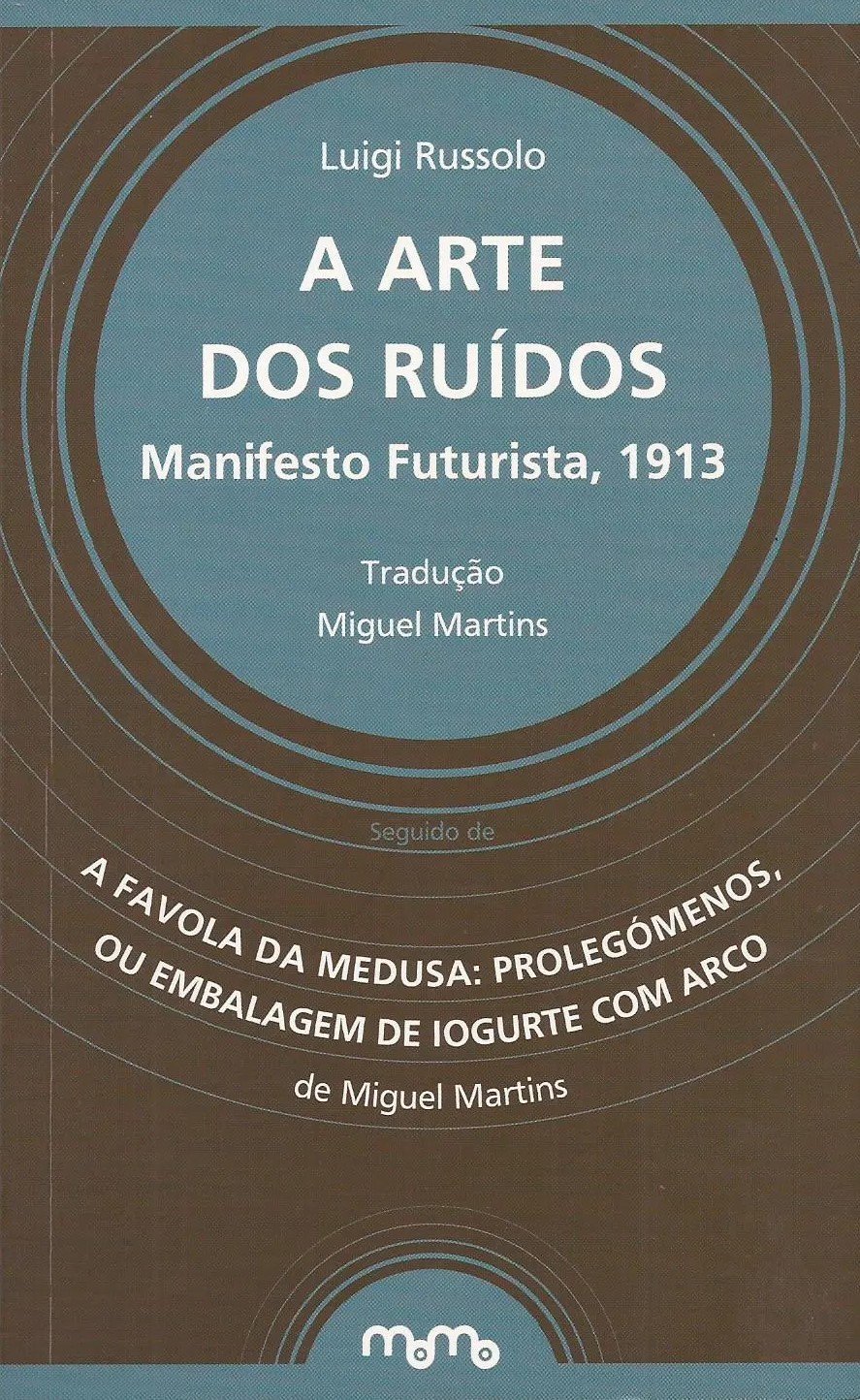 Image of A Arte dos Ruídos - Manifesto Futurista, 1913