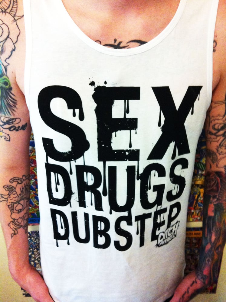 Ditch Apparel — Sex Drugs Dubstep White Singlet 