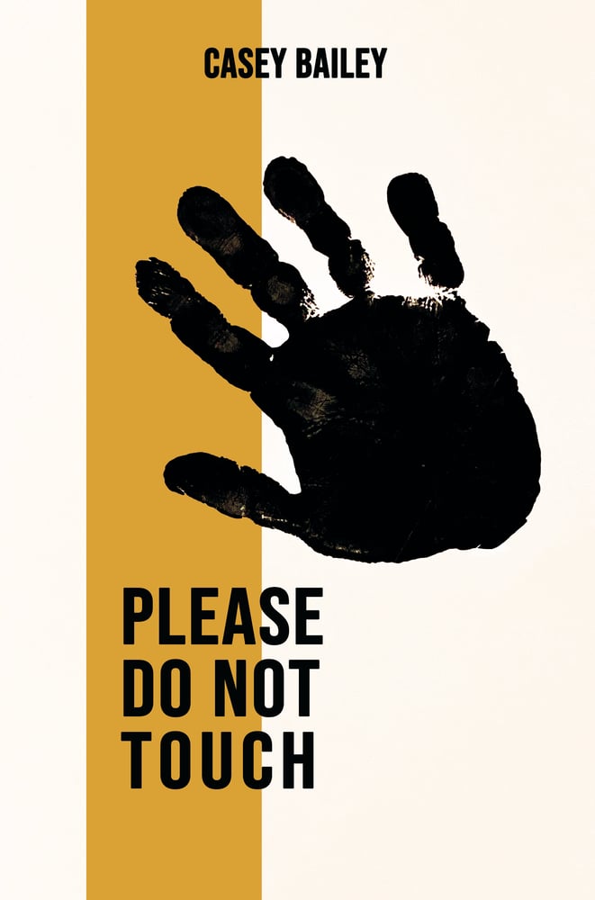 Image of Please Do Not Touch by Casey Bailey