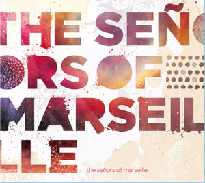 Image of the señors of marseille - the señors of marseille EP