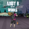 Andy B and The World - The First One