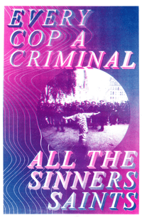 Every Cop A Criminal All The Sinners Saints