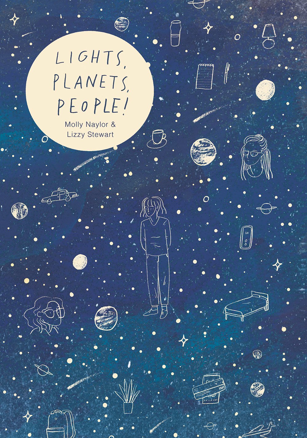 Lights, Planets, People! by Molly Naylor & Lizzy Stewart