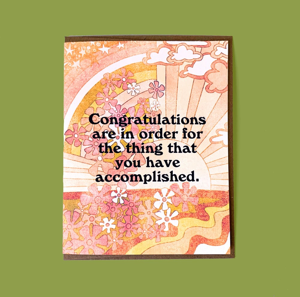 Congratulations are in order for the thing that you have accomplished.