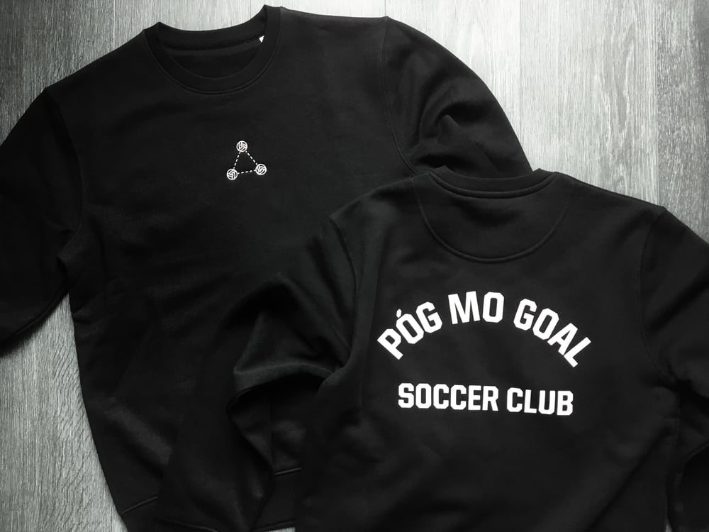Image of Póg Mo Goal Soccer Club Sweatshirt