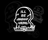 Image 1 of Ill Be Right Here