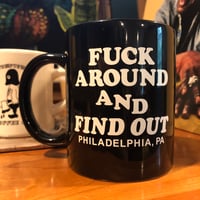Fuck Around and Find Out - Coffee Mug
