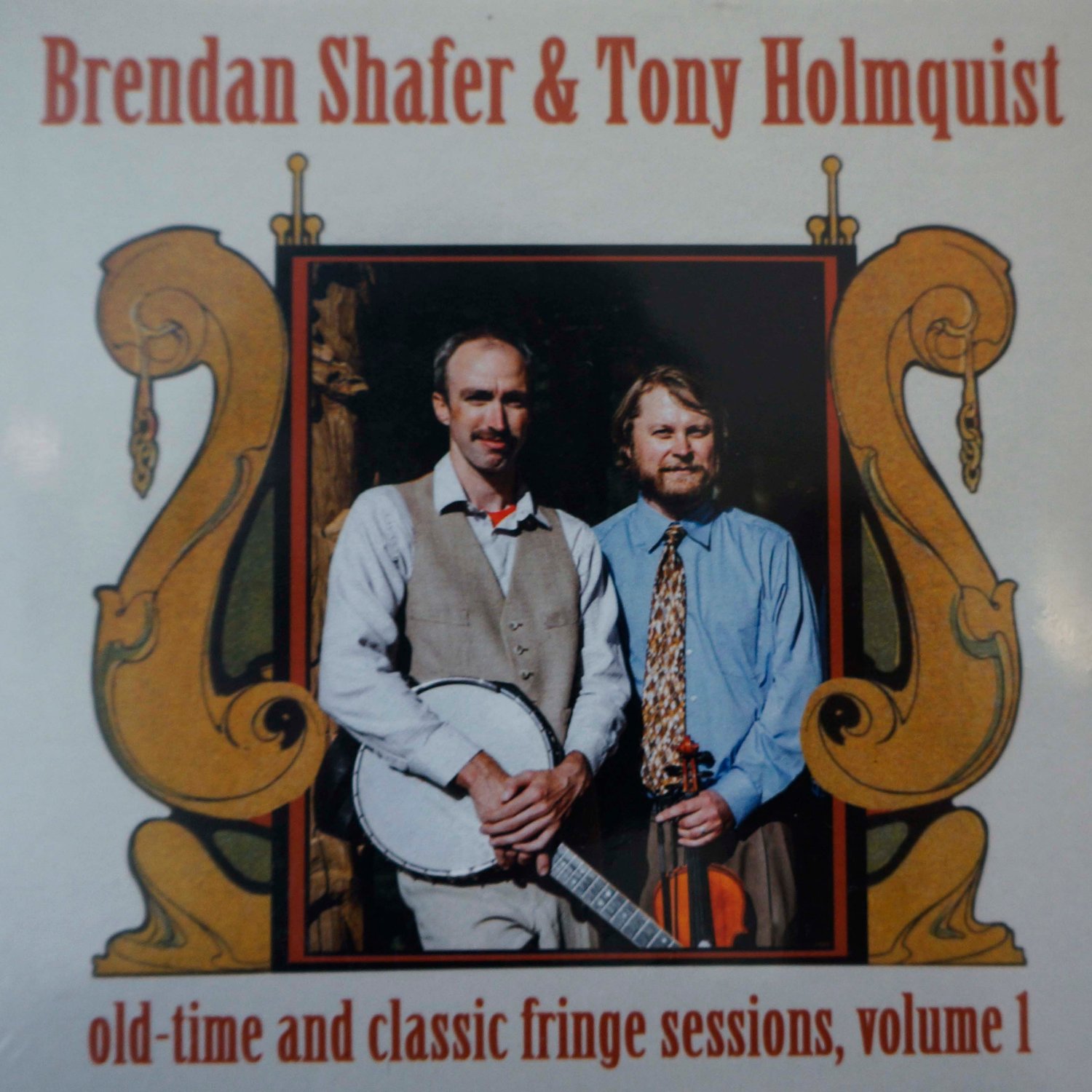 "Old-Time and Classic Fringe Sessions Volume 1" CD by Brendan Shafer & Tony Holmquist