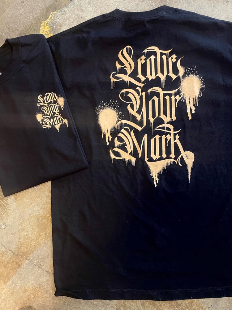 Leave Your Mark X @G.FNGRZ_ Tee Shirt