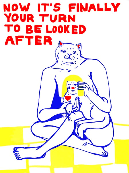 Image of ‘Your turn to be looked after’ Print