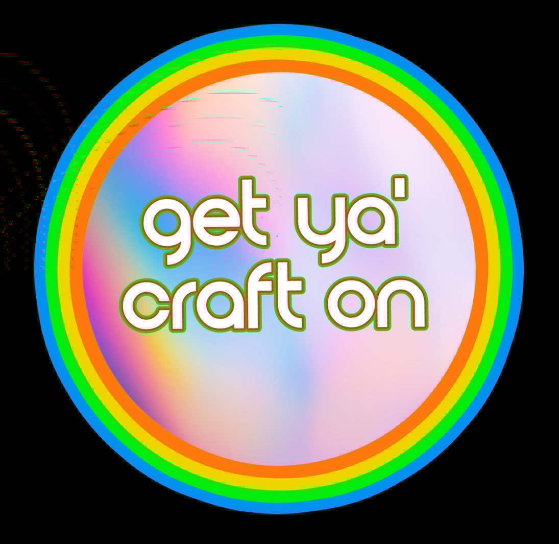 Get Ya' Craft On - Round Holographic Sticker