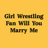 Girl Wrestling Fan Will You Marry Me Volume 1-7