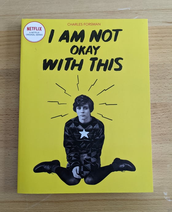 Image of I Am Not Okay With This - signed