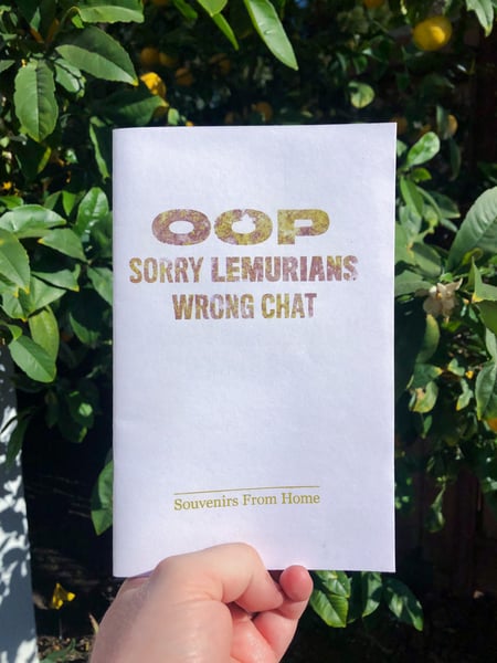 Image of Oop Sorry Lemurians Wrong Chat, by Faith Sponsler PRESALE