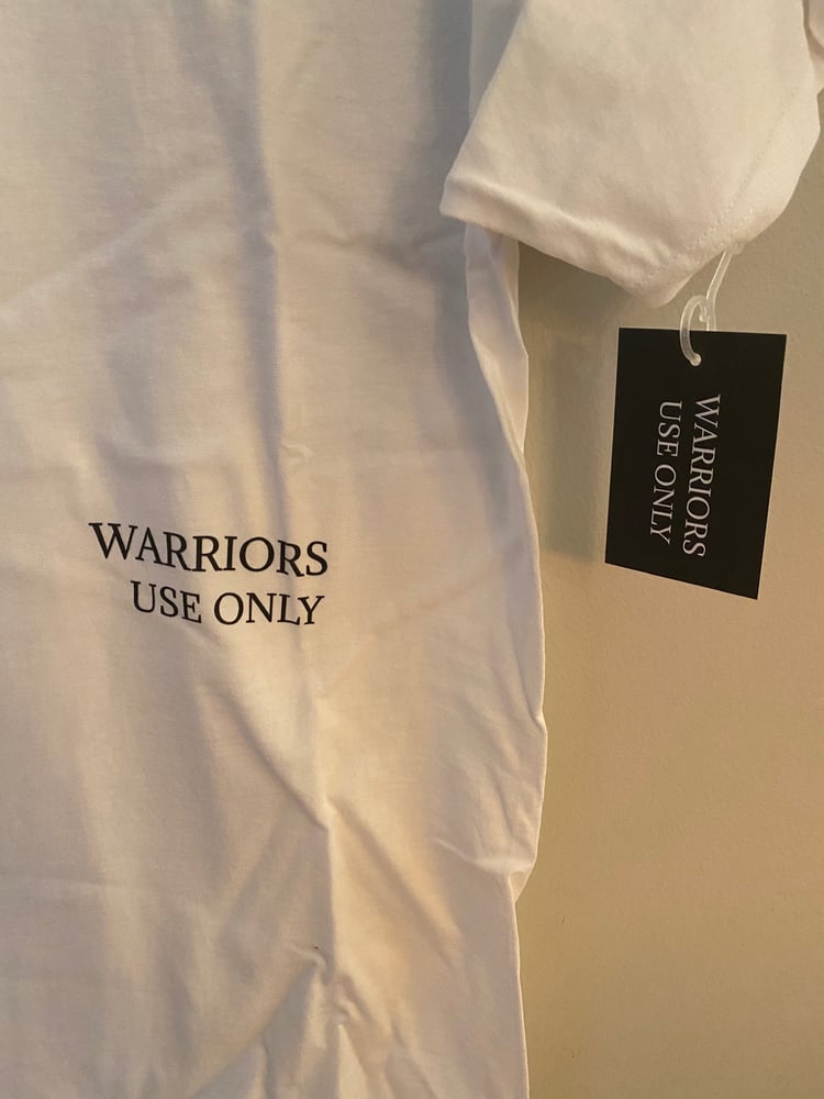 Image of Warriors Use Only T-Shirt