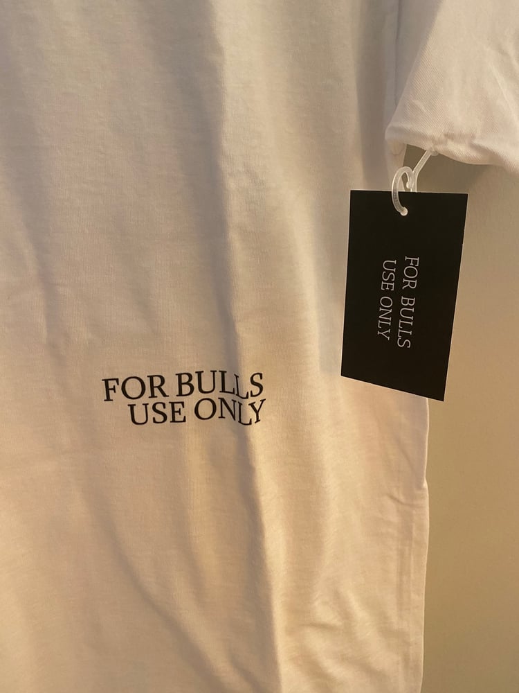 Image of For Bulls Use Only T-Shirt