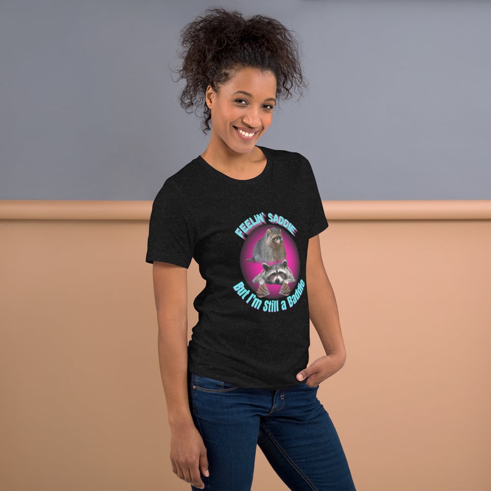 Image of Feelin' Saddie But I'm Still A Baddie - Unisex t-shirt
