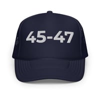 Image 7 of 45-47 Trump Foam trucker hat from PatriotsCo.com