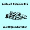 Azetos & Exhumed Era "Last Orgasm​/​Salvation" MC