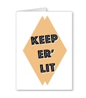 Keep er lit