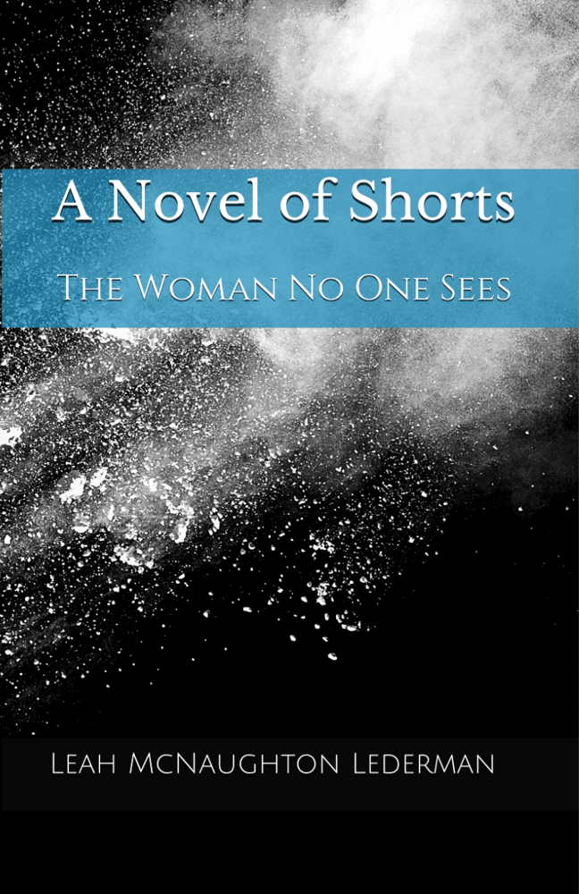 Image of A Novel of Shorts: The Woman No One Sees