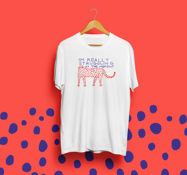 Image of ‘Really struggling’ T-shirt 