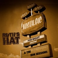  Ruth's Hat – Nostalgic For Right Now & The Sun Sessions (2xCD)