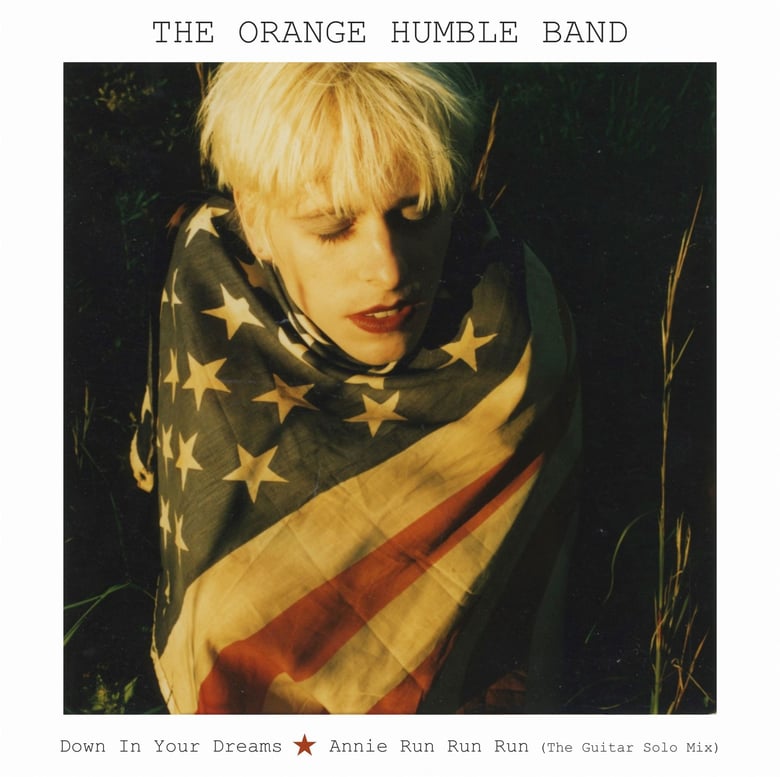 Image of THE ORANGE HUMBLE BAND :: Down In Your Dreams 7"