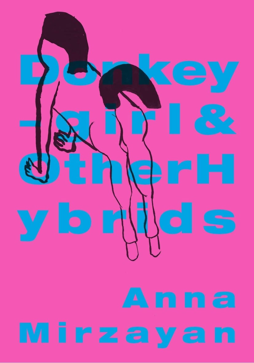 Donkey-Girl & Other Hybrids - Anna Mirzayan
