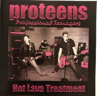 The Proteens – Hot Lava Treatment (CD)