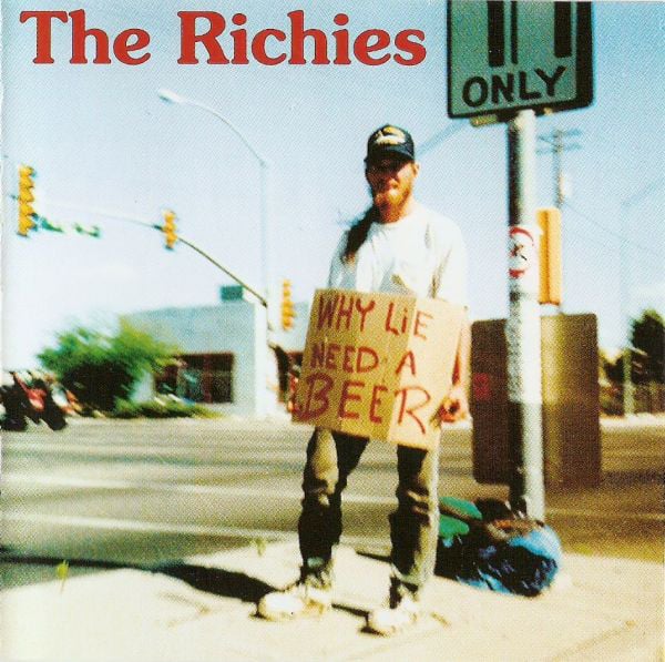 Image of The Richies – Why Lie? Need A Beer! (CD)