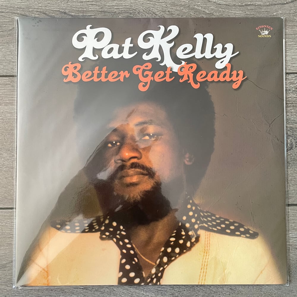 Image of Pat Kelly - Better Get Ready Vinyl LP