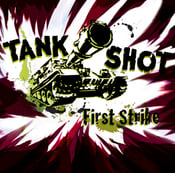 Image of Tank Shot ‎"First Strike"