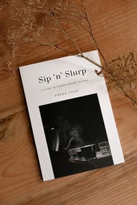 Image 4 of Sip 'n' Slurp : A Guide to Coffee Expert Tasting (Signed) Last Copies