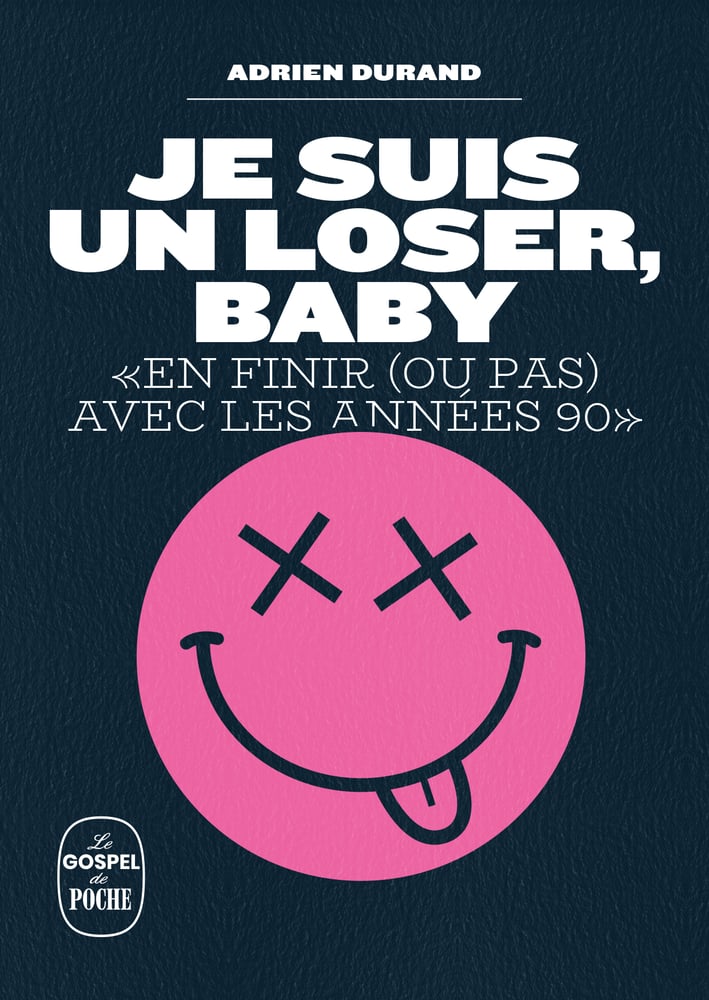 Image of Je suis un loser, baby (recueil de textes/livre de poche)