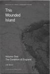 This Wounded Island Vol. 1: The Condition of England