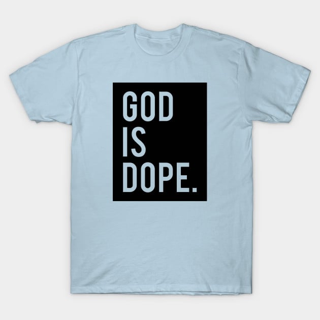 God Is Dope.