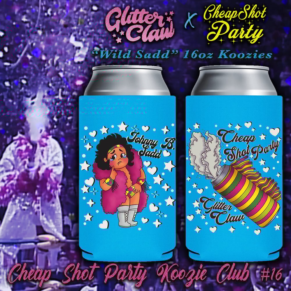 Image of "Wild Sadd" Koozie (CHEAP SHOT PARTY KOOZIE CLUB RELEASE #16)