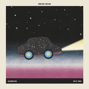 Image of Knowsum & Wun Two - Dream Cruise - LP (SICHEXOT)