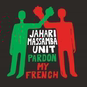 Image of Jahari Massamba Unit - Pardon My French - LP (MADLIB INVAZION )