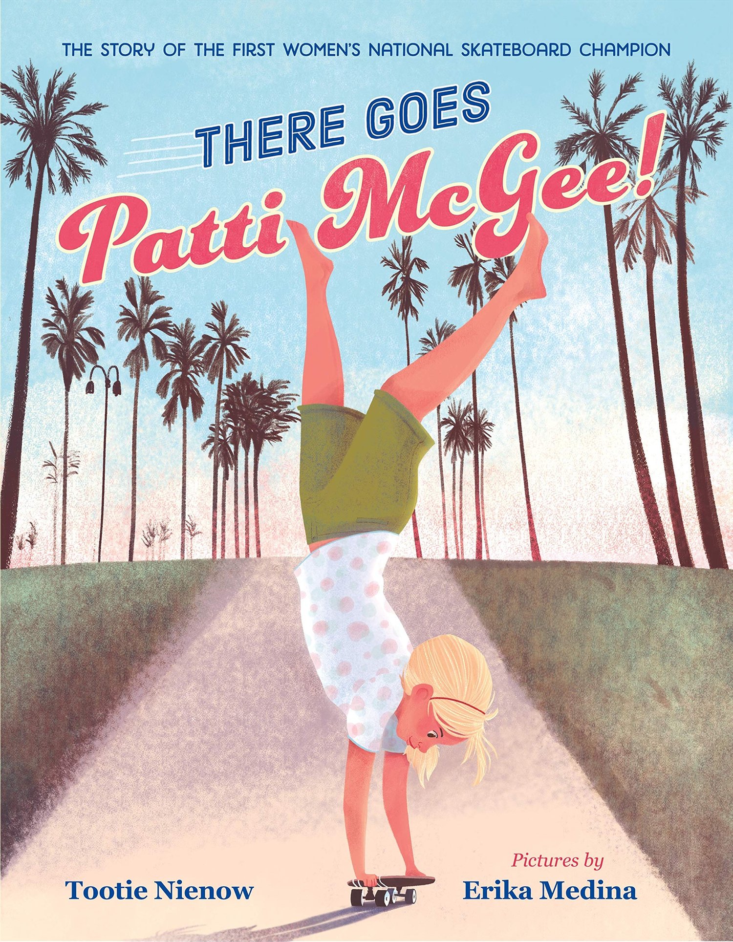 There Goes Patti McGee!: The Story of the First Women's National Skateboard Champion - SIGNED