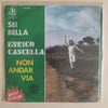 Enrico Cascella – Sei Bella / Non Andar Via