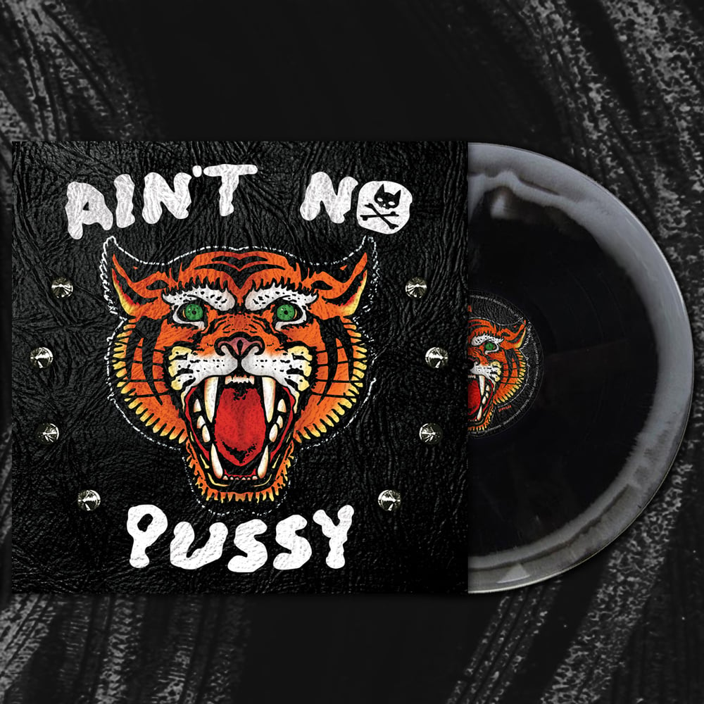 AIN’T NO PUSSY VINYL LP