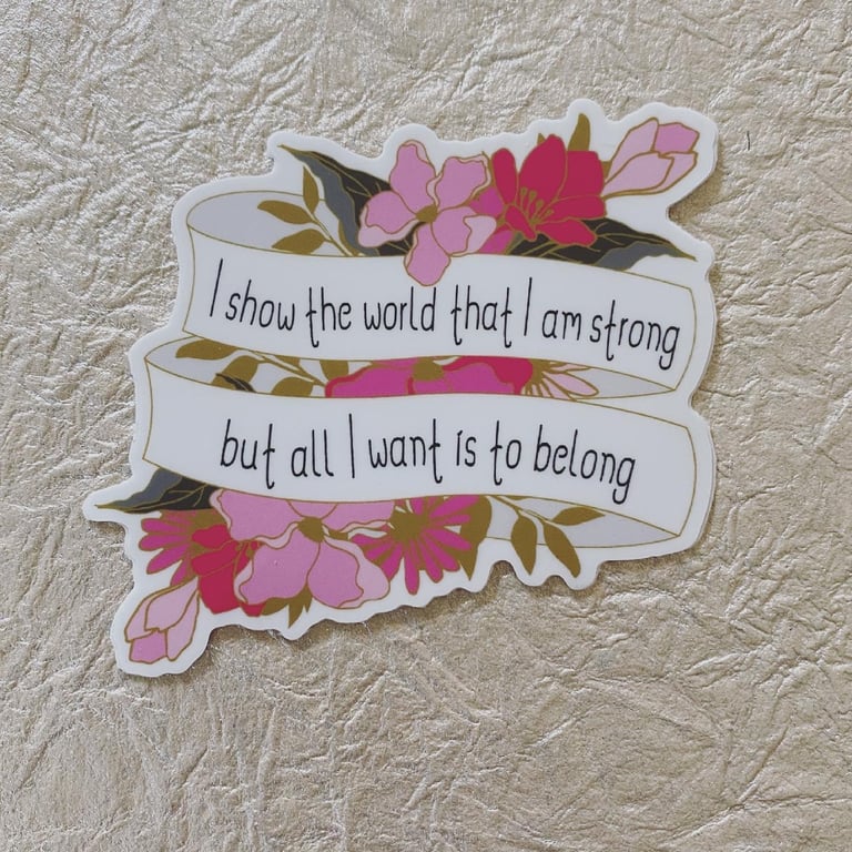 All I want is to belong sticker