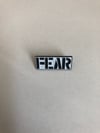 FEAR Enamel Pin Badge