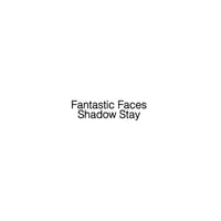 Image 1 of Fantastic Faces Shadow Stay 