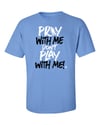 PRAY WITH ME DON'T PLAY WITH ME - BLUE T-SHIRT