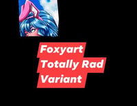 Totally Rad 2 Year Anniversary Foxyart Variant 