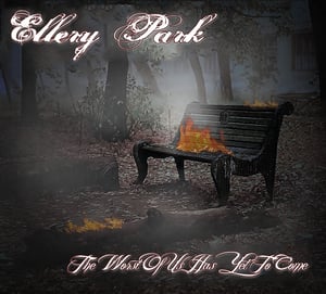 Image of Ellery Park - The Worst Of Us Has Yet To Come Pre-Order