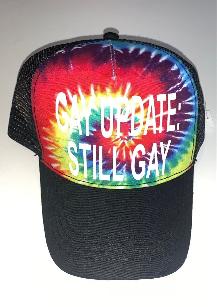 Image of The “Still Gay” Trucker Hat 